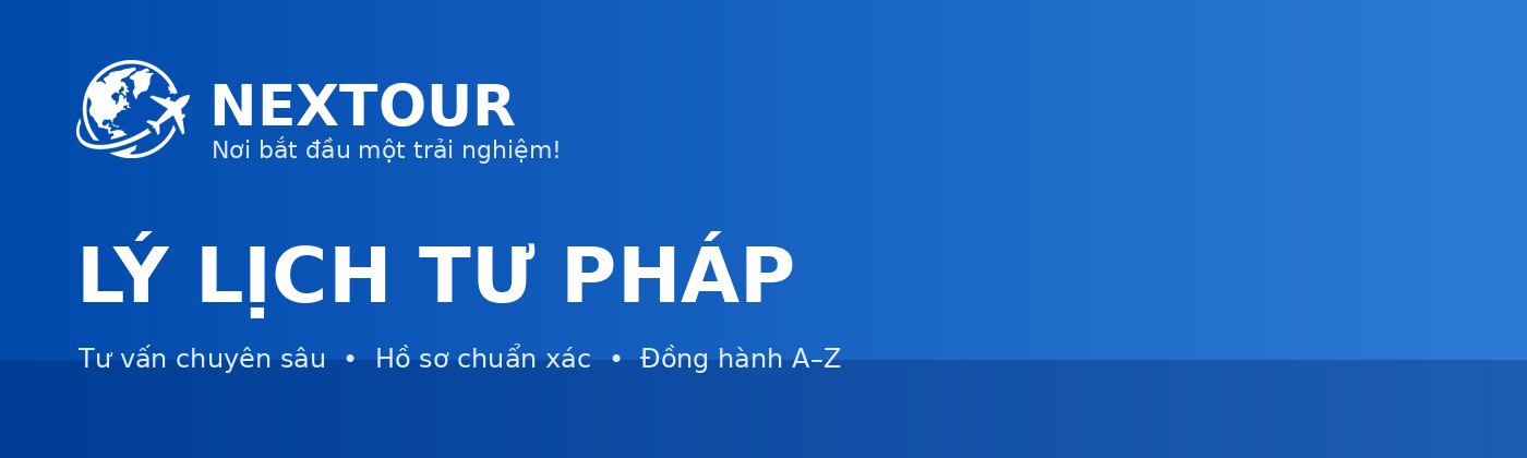 LÝ LỊCH TƯ PHÁP - NEXTOUR