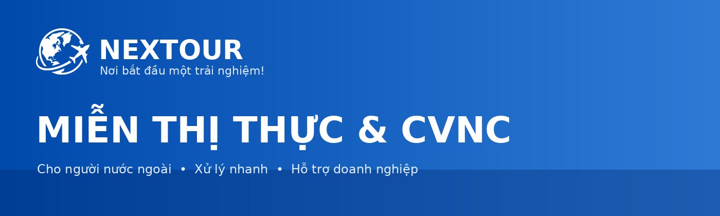 MIỄN THỊ THỰC & CVNC - NEXTOUR